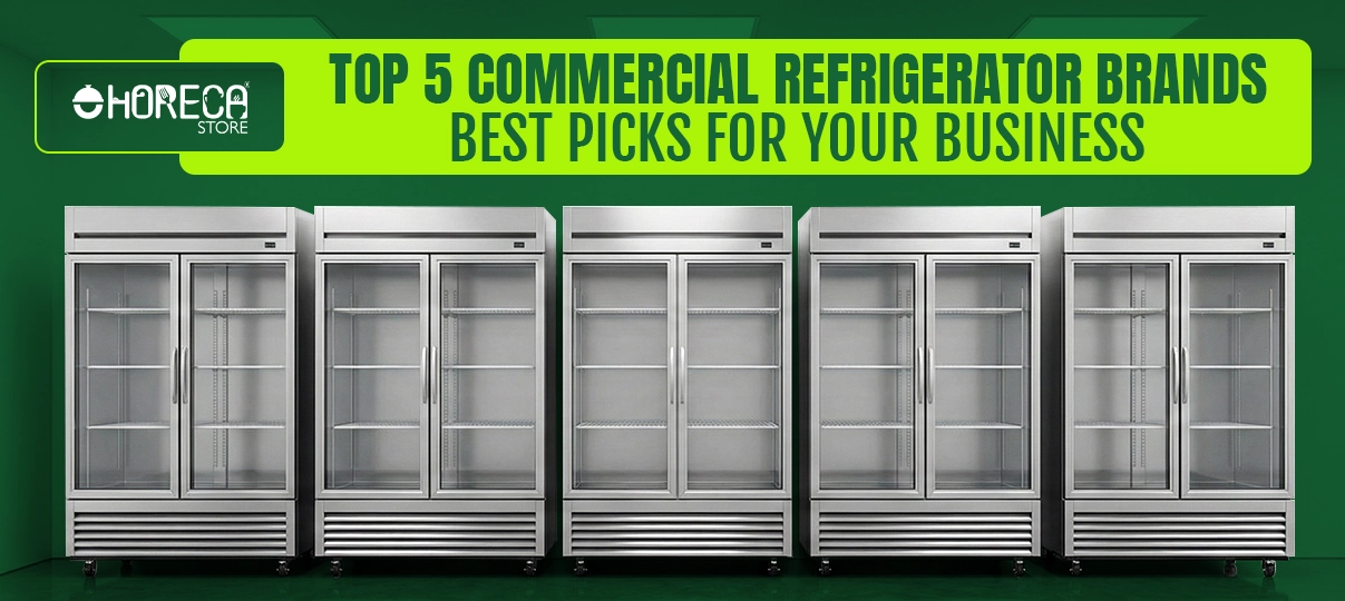 Discover the Top 5 Commercial Refrigerator Brands for Your Business