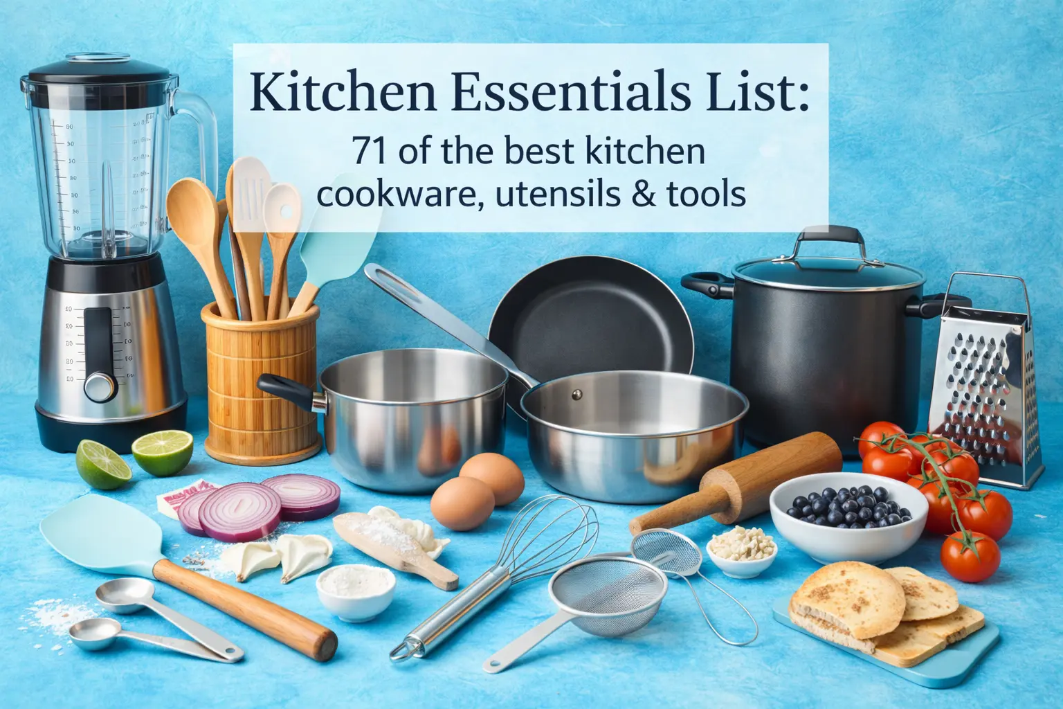 Kitchen Essentials List: 71 of the best kitchen cookware, utensils & tools