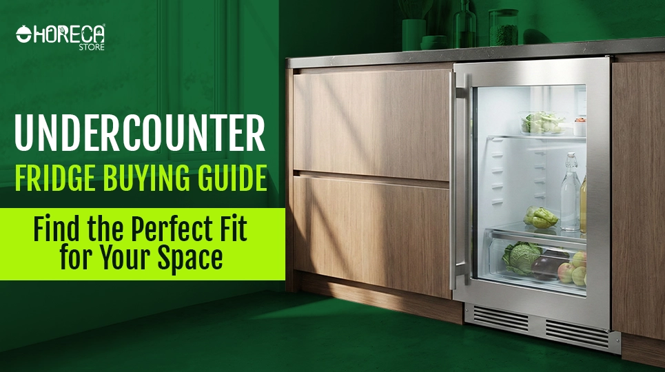 "Undercounter Fridge Buying Guide Find the Perfect Fit for Your Space"