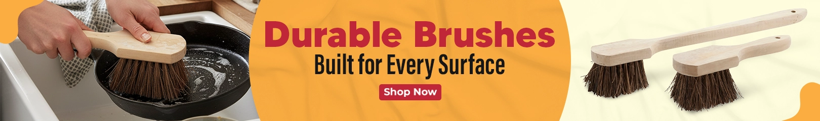 Wood-handled scrub brushes used for cleaning a cast iron pan, shown with a banner that highlights durable brushes for every surface and a Shop Now button.